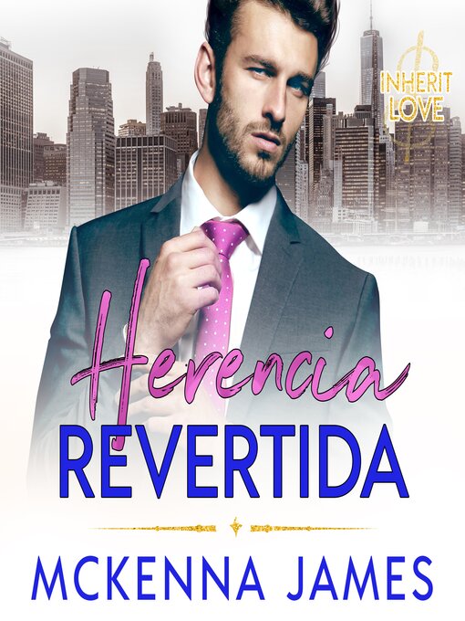 Title details for Herencia Revertida by Mckenna James - Wait list